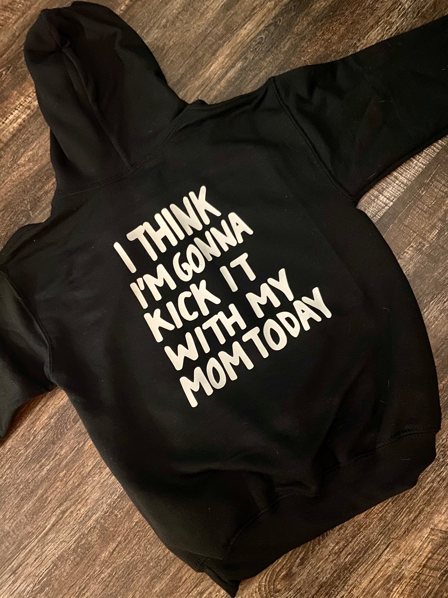 Hanging with my mom Hoodie