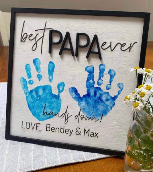 Hands Down the Best Daddy Ever! Handprint Sign