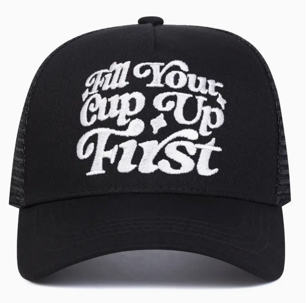 Fill Your Cup Up First Hat