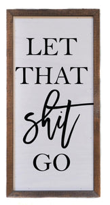 12x6 Let That Shit Go Rustic Wall Decor