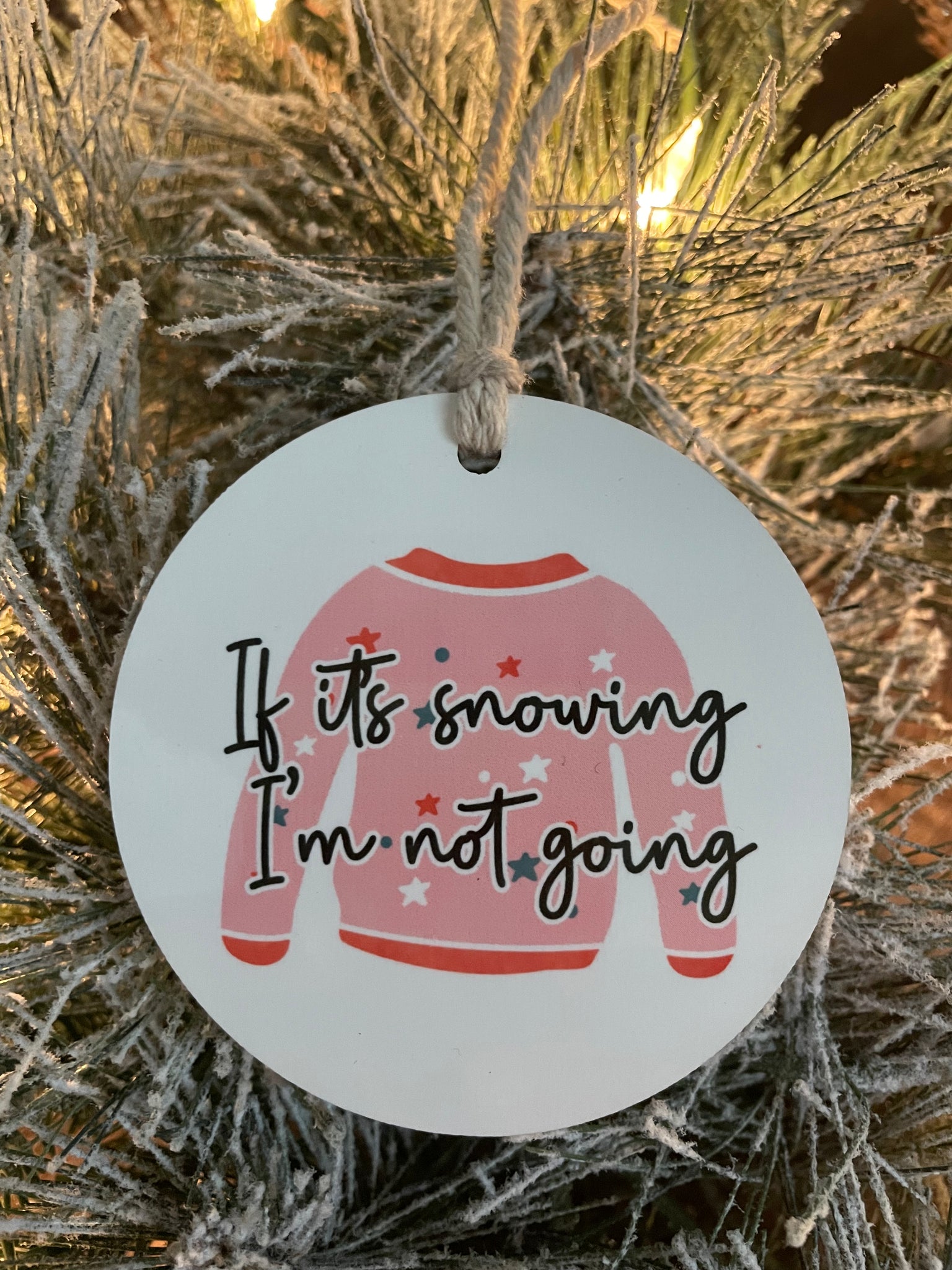 If it’s snowing, I’m not going Ornament